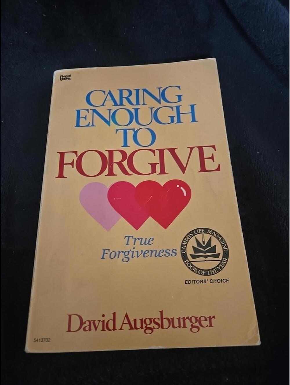 Caring Enough to Forgive : True Forgiveness by David Augsburger (1981, Trade...